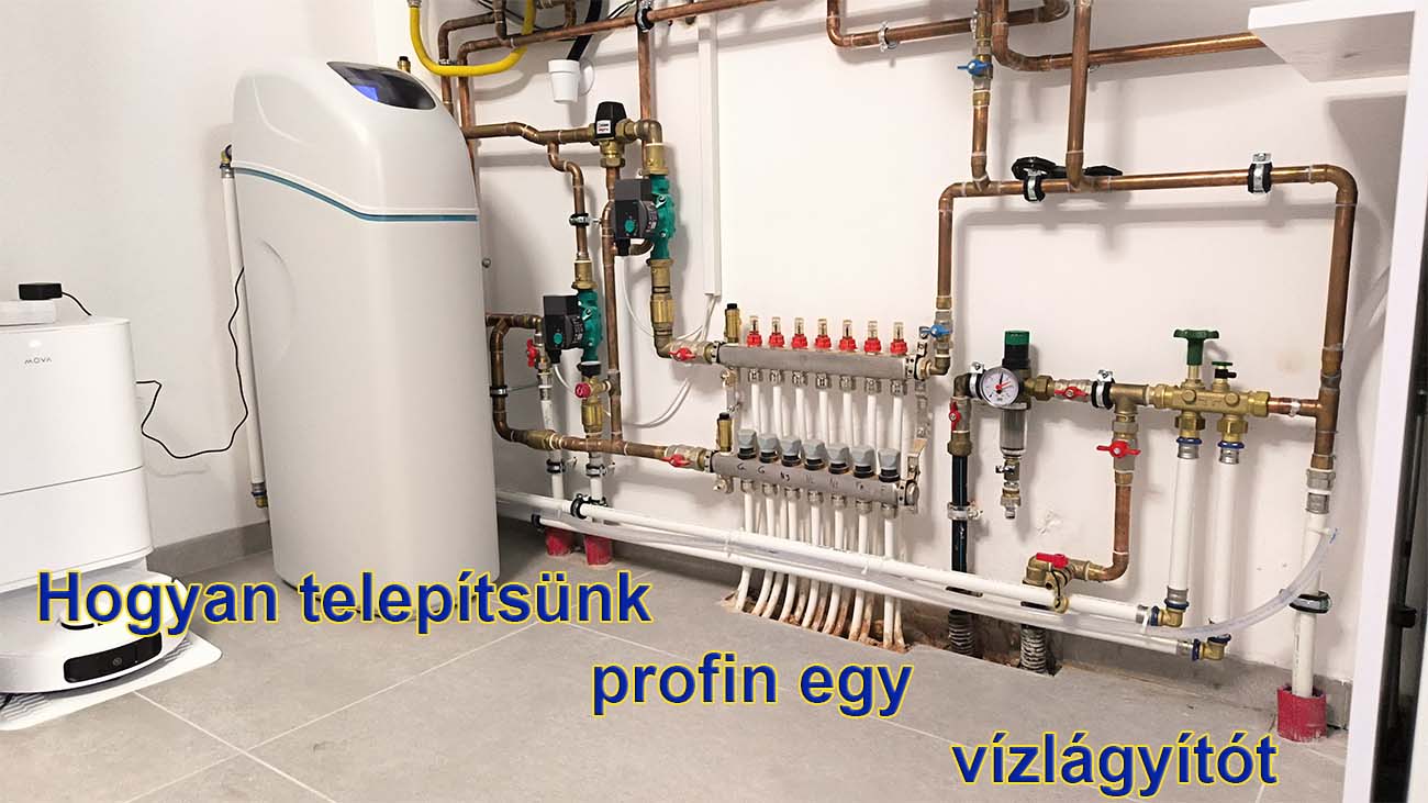Vízlágyító telepítése lépésről lépésre: Így kerüld el a leggyakoribb bekötési hibákat